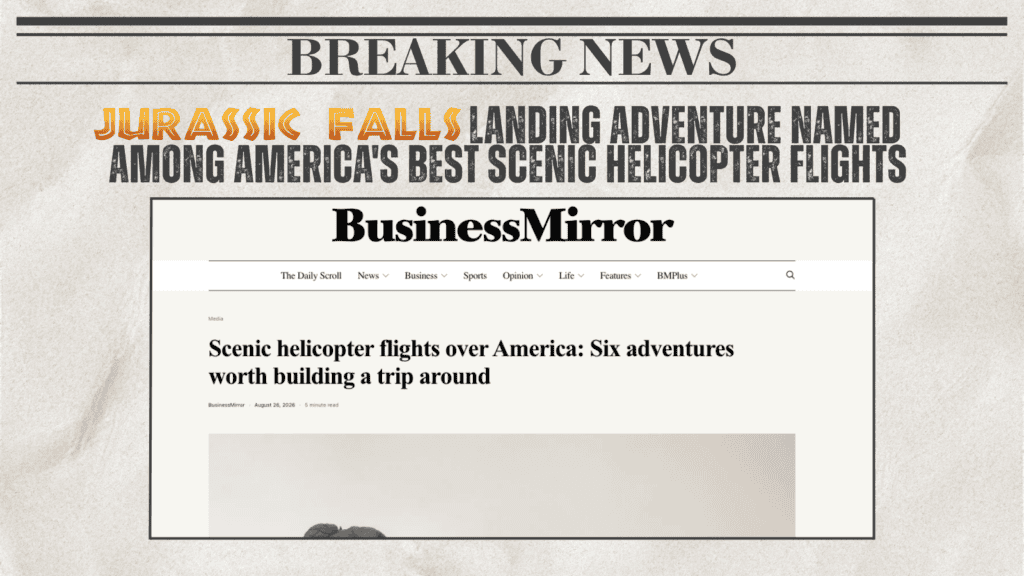 Island Helicopters' Jurassic Falls Landing Adventure was named one of six must-do scenic helicopter flights in America by BusinessMirror.